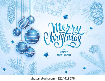Merry Christmas and Happy New Year card with realistic blue balls, stars, silver sequins. Sketch of branches of fir tree, cedar, pine, hawthorn and cones on light background. Elegant lettering