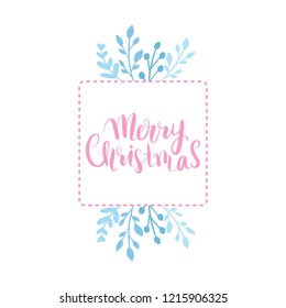 Merry Christmas and Happy New Year vector card. Frame, border with leaves and branches. Greeting cards. Hand drawn lettering phrase for holidays design, posters. Illustration Eps10.