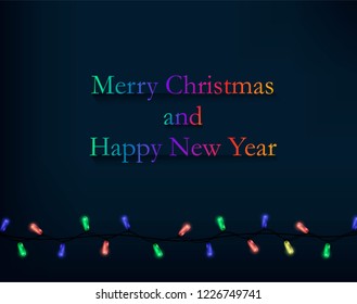 Merry Christmas and Happy New Year greeting card with colored words and Christmas lights. Vector illustration 