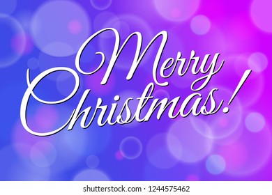 Merry Christmas and Happy New Year! Lettering illustration on pink and blue background with boke