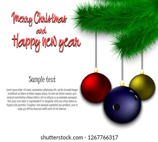 Merry Christmas and Happy new year. Bowling ball as a Christmas decorations hanging on a Christmas tree branch. Christmas decorations. Frame for text. Vector illustration