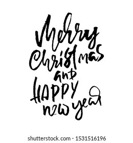 Merry Christmas and Happy New Year. Holiday modern dry brush ink lettering for greeting card. Vector illustration