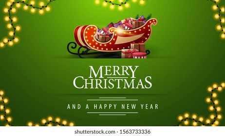 Merry Christmas and a happy New Year, green greeting postcard with garland and Santa Sleigh with presents