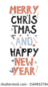 Merry Christmas and Happy New Year poster and greeting card with calligraphy. Hand drawn decorative lettering for t-shirts design, mug, scrap booking. Holiday quote