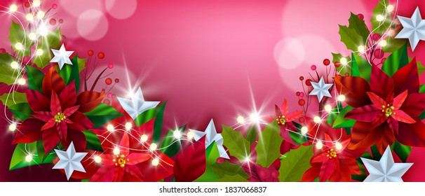 Merry Christmas and Happy New Year poinsettia background with winter flowers, leaves, decorations. X-mas holiday banner with garland, lights, silver stars. Christmas poinsettia vector frame 