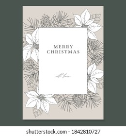 Merry Christmas, Happy New Year decorative vintage greeting card, invitation. Holiday frame of hand drawn pine tree branches and pone cones. Poinsettia elegant engraving illustration, winter design.