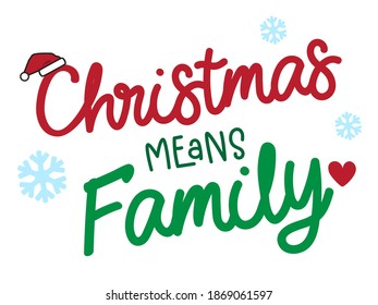 Merry Christmas and Happy New Year. Christmas Means Family Gnomes  lettering quote design. For t-shirt, greeting card or poster design Background Vector Illustration.