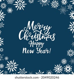 Merry Christmas and Happy New Year hand drawn lettering. Greeting card with snowflake for the winter holidays.