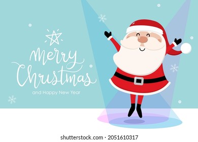 Merry Christmas and happy new year greeting card with cute Santa Claus. Holiday cartoon character vector. Lettering calligraphy hand written.