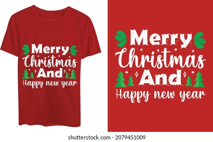 Merry Christmas And Happy New Year, Christmas typography t-shirt design template. Good for t-shirt, mug, gift, and other printing.