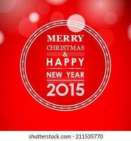 merry christmas and happy new year 2015 in circle with bokeh and lens flare pattern red background (vector) 