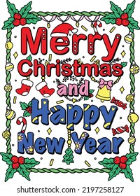 Merry Christmas and Happy New Year font with bell, Santa hat, socks and flower elements. Hand drawn with inspiration word. Doodles art for Christmas or new year card. Coloring for adult and kids.
