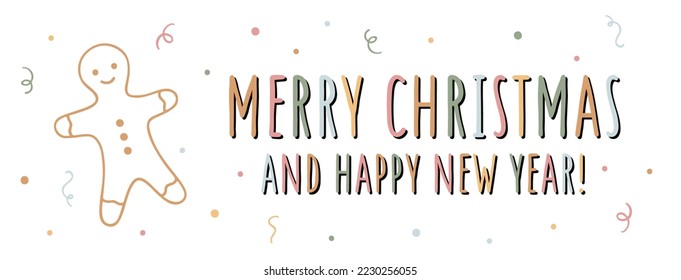 Merry Christmas and Happy New Year banner with hand drawn gingerbread man and festive elements. Christmas background for holiday designs, posters, cards, headers or banners. Vector illustration