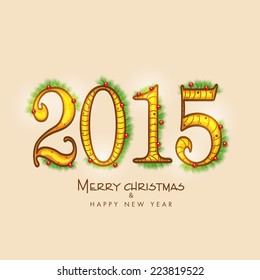 Merry Christmas and Happy New Year 2015 celebrations greeting card design on beige background. 