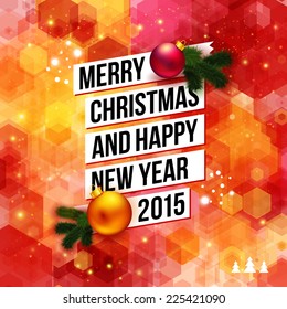 Merry Christmas and Happy New Year 2015 card. Bright hexagon background with white ribbon and Christmas decoration. Vector image.