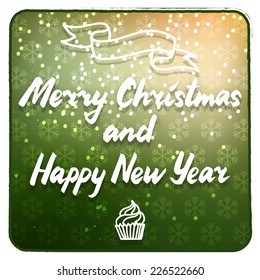 Merry Christmas and Happy New Year calligraphy green cute card with cupcake and ribbon, winter  holidays vector illustration in white retro frame with glitter snow and snowflakes