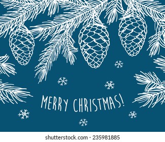 Merry Christmas. Happy New Year. Congratulation. Winter background with pine branches with cones. Hand drawing with chalk. Vector illustration.