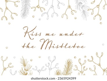 Merry Christmas and Happy New Year horizontal greeting card with hand drawn golden mistletoe branches. Vector illustration in sketch style. Festive background. Kiss me under the mistletoe