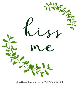 Merry Christmas and Happy New Year horizontal greeting card with hand drawn Flat mistletoe branch and lettering Kiss me. Vector illustration, Template for invitation, Postcard, Romantic Greeting card