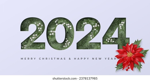 Merry Christmas and Happy New Year background with photorealistic holly leaves and fir branches under 2024 numbers cut out in paper with Poinsettia flower