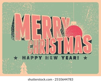 Feliz Natal e Feliz Ano Novo. Tipográfico vintage grunge estilo cartão de Natal ou cartaz de design. Ilustração vetorial.