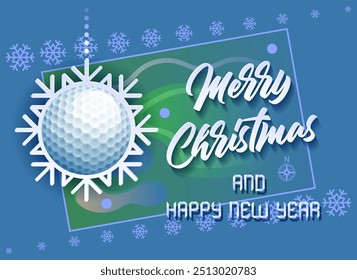 Merry Christmas and Happy New Year. Sports card with a Golf ball as a Snowflake and a Golf Cours. Vector illustration.