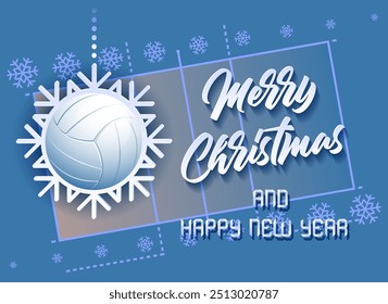 Merry Christmas and Happy New Year. Sports card with a Volleyball ball as a Snowflake and a Volleyball Court. Vector illustration.