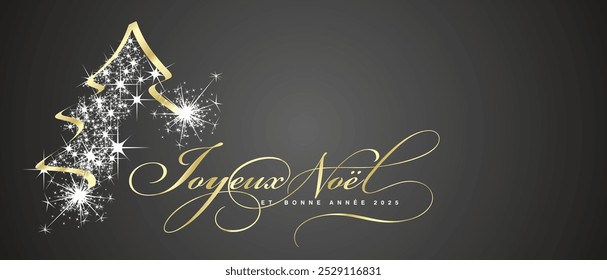 Feliz Navidades y Feliz Año Nuevo 2025 Lengua francesa hermosa luz blanca dorada elegante tipografía de caligrafía de escritura de pincel con brillo brillante polvo de estrellas Árbol de Navidad saludo de fondo negro 