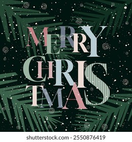 Merry Christmas and Happy New Year greeting card.Beautiful Xmas design with typography,Christmas tree branches and snow.Text for cold season celebration.Winter days.Great for banners, wallpapers.