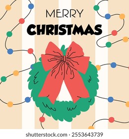 Merry Christmas and Happy New Year greeting card with Christmas wreath and garland. Cute holiday postcard. Vector stock illustration.