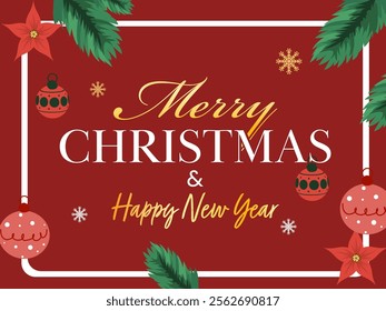 Merry Christmas and Happy New Year Greeting Card Decoration with Baubles, Fir Leaves, Poinsettia Flower in Red Background Illustration.