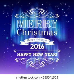 Merry Christmas, Happy New Year vector text on night sky background. Holidays lettering for invitation and greeting card, prints and posters. Hand drawn typographic inscription, aurora borealis