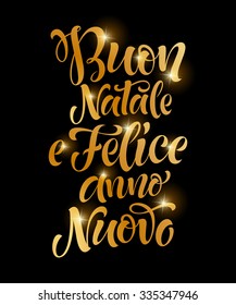 Merry Christmas and Happy New Year Italian golden text. "Buon Natale e Felice Anno Nuovo" lettering for invitation and greeting card, prints and posters. Hand drawn holidays calligraphy