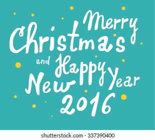 Merry Christmas and Happy New Year 2016 hand-drawn illustration type, christmas wishes, greeting card...