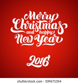 Merry Christmas and Happy New Year 2016 hand-lettering text. Handmade vector calligraphy on red background