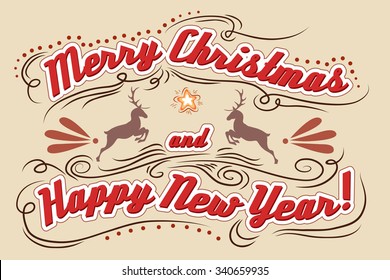 Merry Christmas and Happy New Year. Hand drawn Vintage Typography greeting card. Lettering. Vector/eps 10