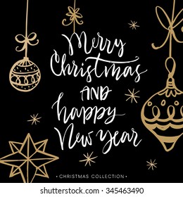 Merry Christmas and Happy New Year! Christmas greeting card with calligraphy. Handwritten modern brush lettering. Hand drawn design elements.