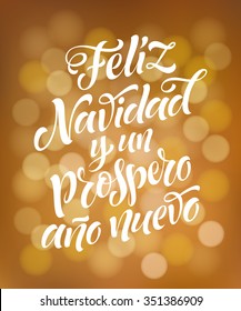 Merry Christmas and Happy New Year text in Spanish: Feliz Navidad y un Prospero Ano Nuevo. Vector lettering for invitation, greeting card, prints. Hand drawn inscription, calligraphic holidays design