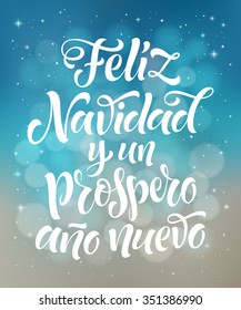 Merry Christmas and Happy New Year text in Spanish: Feliz Navidad y un Prospero Ano Nuevo. Vector lettering for invitation, greeting card, prints. Hand drawn holidays design