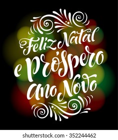 Merry Christmas and Happy New Year text in Portuguese: Feliz Natal e prospero Ano Novo. Vector lettering for invitation, greeting card, prints. Hand drawn holidays design