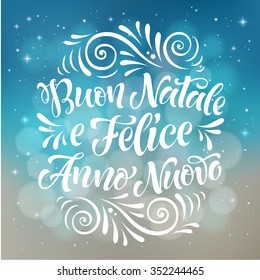 Merry Christmas and Happy New Year text in Italian: Buon Natale e Felice Anno Nuovo. Vector lettering for invitation, greeting card, prints. Hand drawn holidays design