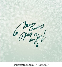 "Merry Christmas, Happy New Year" Easy background with snowflakes and inscription. A vector.