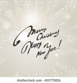 "Merry Christmas, Happy New Year" Easy background with snowflakes and inscription. A vector.