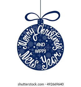 Merry Christmas and Happy New Year. Handdrawn inscription for greeting card or invitation. Round hand written lettering in ball shape. Holiday design.