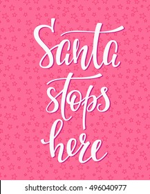 Merry Christmas Happy New Year simple lettering. Calligraphy postcard or poster graphic design element. Hand written postcard. Photo overlay Santa stops here
