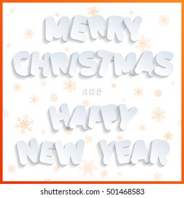 Merry Christmas and Happy New Year! Flat design font. White stickers letters imitating cardboard and paper surfaces with thin round-up angles. Creative orange snowflakes. Vector illustration.