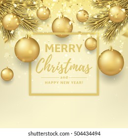 Merry Christmas and Happy New Year illustration. Beautiful gift card with golden balls on fir tree branches. Elegant vector background with gold confetti for xmas design. 