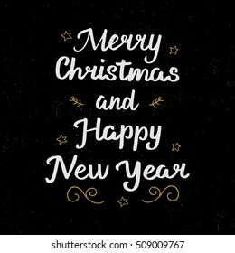 Merry Christmas and Happy New Year. Hand drawn brush lettering. Lettering for your designs: posters, invitations, cards, etc. Vector illustration.