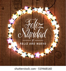Merry Christmas and Happy New Year. Spanish Language. Glowing Christmas Lights Wreath for Xmas Holiday Greeting Card Design. Wooden Hand Drawn Background.