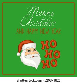 Merry Christmas and happy new year poster, banner, greeting card. Santa Claus says Ho Ho Ho on green background. Vector illustration.
